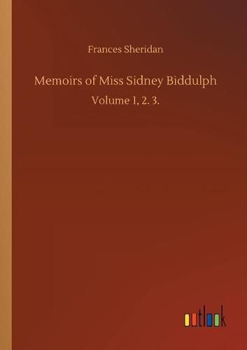 Cover image for Memoirs of Miss Sidney Biddulph: Volume 1, 2. 3.