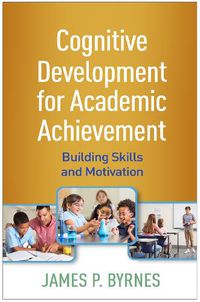 Cover image for Cognitive Development for Academic Achievement: Building Skills and Motivation