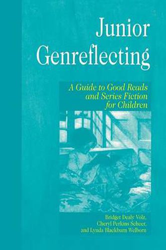 Junior Genreflecting: A Guide to Good Reads and Series Fiction for Children