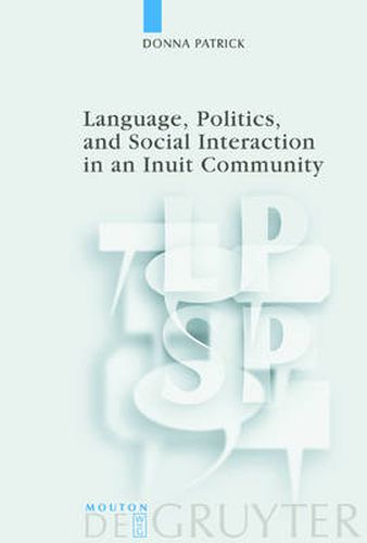 Cover image for Language, Politics, and Social Interaction in an Inuit Community