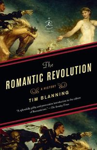 Cover image for The Romantic Revolution: A History