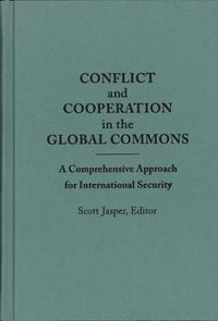 Cover image for Conflict and Cooperation in the Global Commons: A Comprehensive Approach for International Security