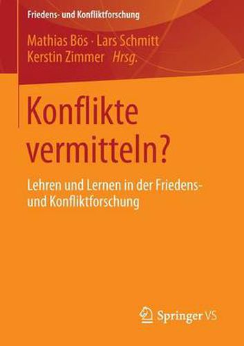 Cover image for Konflikte Vermitteln?: Lehren Und Lernen in Der Friedens- Und Konfliktforschung
