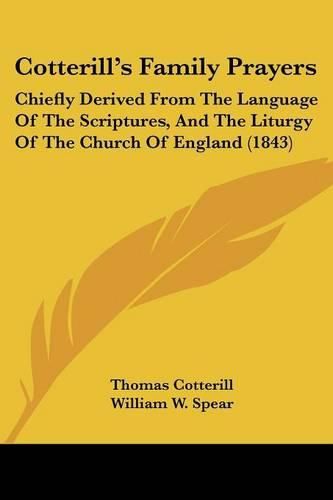 Cover image for Cotterill's Family Prayers: Chiefly Derived from the Language of the Scriptures, and the Liturgy of the Church of England (1843)