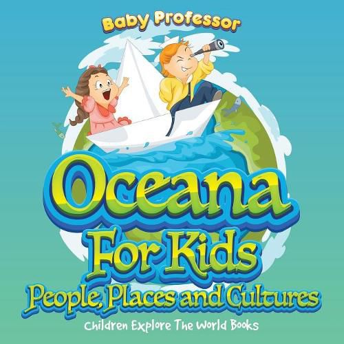 Cover image for Oceans For Kids: People, Places and Cultures - Children Explore The World Books