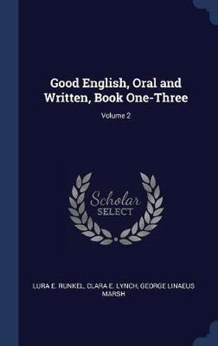 Cover image for Good English, Oral and Written, Book One-Three; Volume 2