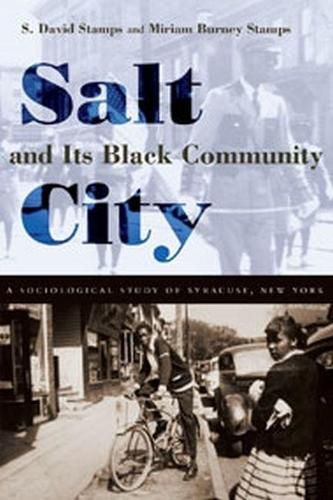 Cover image for Salt City and its Black Community: A Sociological Study of Syracuse, New York