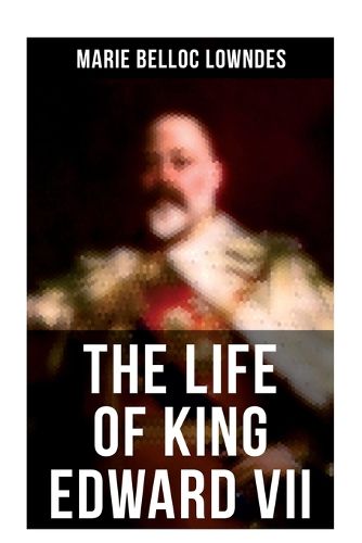 Cover image for The Life of King Edward VII
