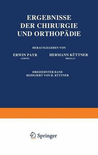 Ergebnisse Der Chirurgie Und Orthopadie: Dreizehnter Band