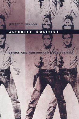 Cover image for Alterity Politics: Ethics and Performative Subjectivity