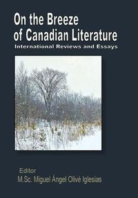 Cover image for On the Breeze of Canadian Literature: International Reviews and Essays