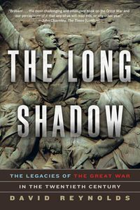 Cover image for The Long Shadow: The Legacies of the Great War in the Twentieth Century