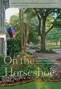 Cover image for On the Horseshoe: A Guide to the Historic Campus of the University of South Carolina