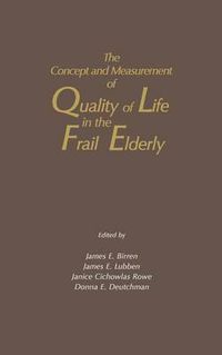 Cover image for The Concept and Measurement of Quality of Life in the Frail Elderly