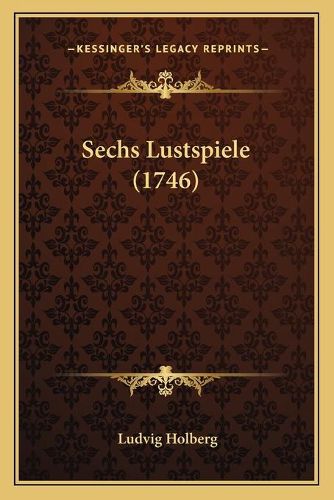 Cover image for Sechs Lustspiele (1746)