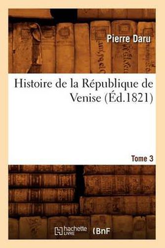 Histoire de la Republique de Venise. Tome 3 (Ed.1821)