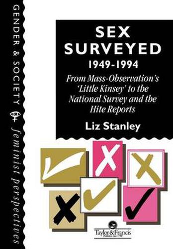 Cover image for Sex Surveyed, 1949-1994: From Mass-Observation's  Little Kinsey  To The National Survey And The Hite Reports