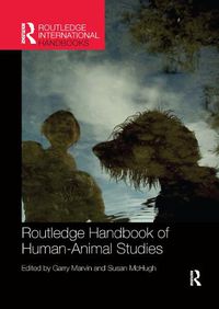 Cover image for Routledge Handbook of Human-Animal Studies