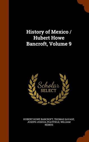 History of Mexico / Hubert Howe Bancroft, Volume 9