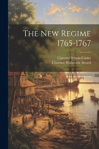 The New Regime 1765-1767