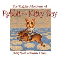 Cover image for The Singular Adventures of Rabbit and Kitty Boy