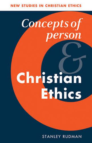 Cover image for Concepts of Person and Christian Ethics