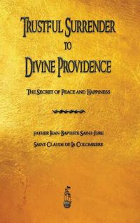 Cover image for Trustful Surrender to Divine Providence