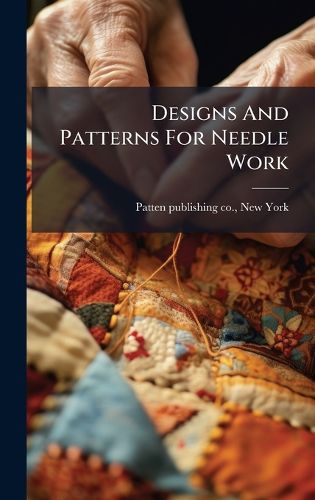 Cover image for Designs And Patterns For Needle Work