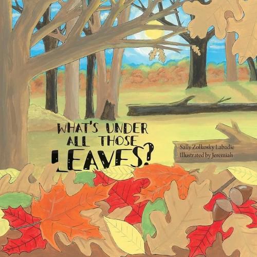 Cover image for What's Under All Those Leaves?