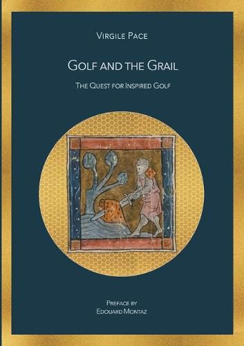 Cover image for Golf and the Grail: The Quest for Inspired Golf