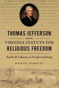 Cover image for Thomas Jefferson and the Virginia Statute for Religious Freedom