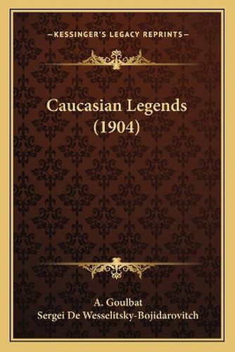 Cover image for Caucasian Legends (1904)
