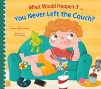 Cover image for What Would Happen If You Never Left the Couch?