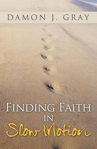 Cover image for Finding Faith in Slow Motion