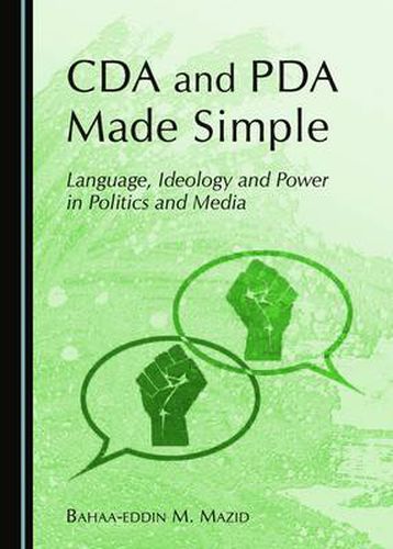 Cover image for CDA and PDA Made Simple: Language, Ideology and Power in Politics and Media