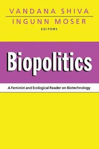 Cover image for Biopolitics: A Feminist and Ecological Reader on Biotechnology