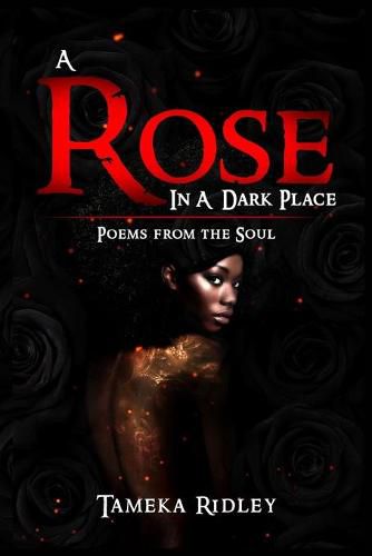 Cover image for A Rose in a Dark Place: Poems from the Soul