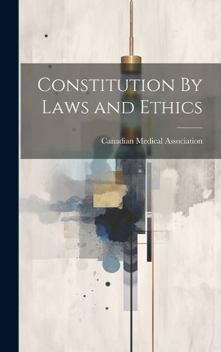 Cover image for Constitution By Laws and Ethics