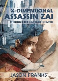 Cover image for X-Dimensional Assassin Zai Through the Unfolded Earth