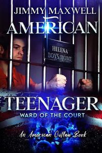 Cover image for American Teenager: Ward Of The Court