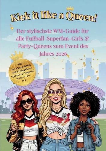 Cover image for Kick it like a Queen! Der stylischste WM-Guide fuer alle Fussball-Superfan-Girls & Party-Queens zum Event des Jahres 2026