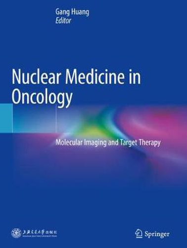 Cover image for Nuclear Medicine in Oncology: Molecular Imaging and Target Therapy