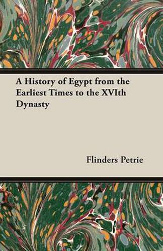 A History of Egypt from the Earliest Times to the XVIth Dynasty