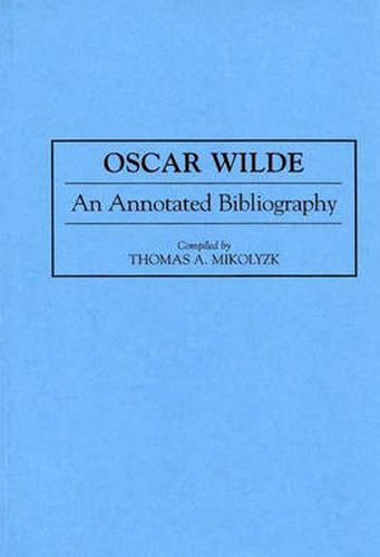 Cover image for Oscar Wilde: An Annotated Bibliography