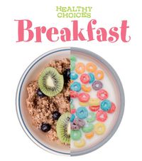 Cover image for Breakfast: Healthy Choices