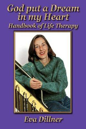 Cover image for God Put a Dream in My Heart: Handbook of Life Therapy