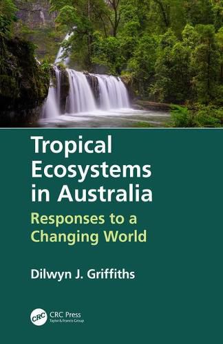 Cover image for Tropical Ecosystems in Australia: Responses to a Changing World