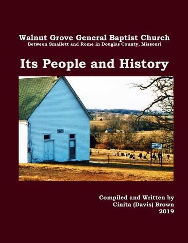 Cover image for Walnut Grove General Baptist Church--Its People and History