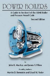 Cover image for Power Boilers: A Guide to Section I of the ASME Boiler and Pressure Vessel Code