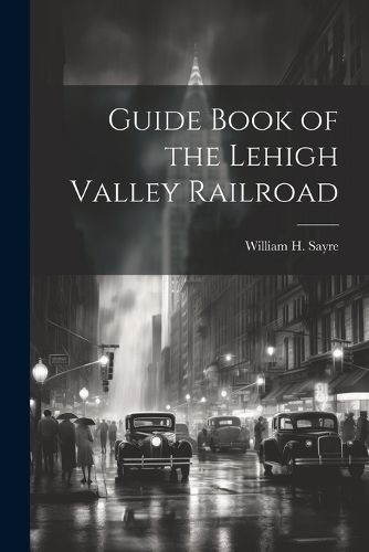 Cover image for Guide Book of the Lehigh Valley Railroad